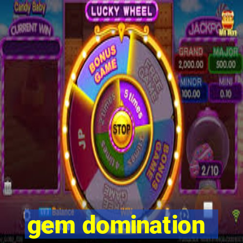 gem domination